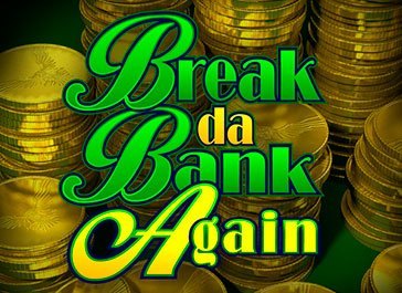 Break Da Bank Again Slot